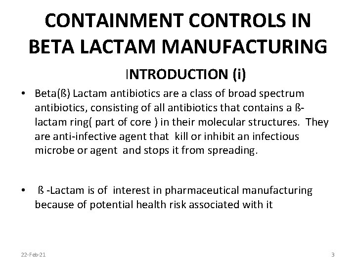 CONTAINMENT CONTROLS IN BETA LACTAM MANUFACTURING INTRODUCTION (i) • Beta(ß) Lactam antibiotics are a