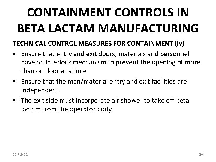 CONTAINMENT CONTROLS IN BETA LACTAM MANUFACTURING TECHNICAL CONTROL MEASURES FOR CONTAINMENT (iv) • Ensure