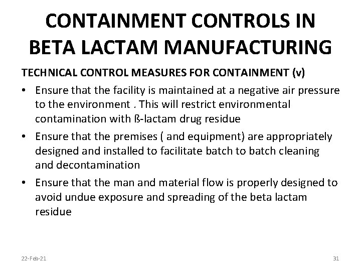 CONTAINMENT CONTROLS IN BETA LACTAM MANUFACTURING TECHNICAL CONTROL MEASURES FOR CONTAINMENT (v) • Ensure