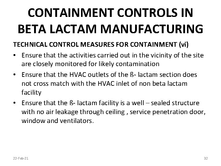 CONTAINMENT CONTROLS IN BETA LACTAM MANUFACTURING TECHNICAL CONTROL MEASURES FOR CONTAINMENT (vi) • Ensure