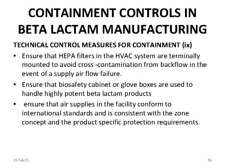 CONTAINMENT CONTROLS IN BETA LACTAM MANUFACTURING TECHNICAL CONTROL MEASURES FOR CONTAINMENT (ix) • Ensure