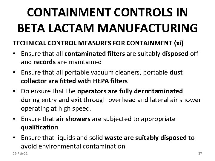 CONTAINMENT CONTROLS IN BETA LACTAM MANUFACTURING TECHNICAL CONTROL MEASURES FOR CONTAINMENT (xi) • Ensure