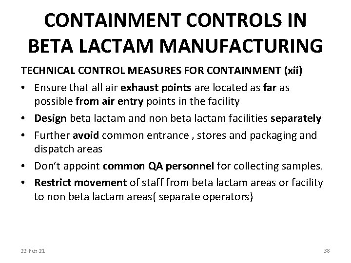 CONTAINMENT CONTROLS IN BETA LACTAM MANUFACTURING TECHNICAL CONTROL MEASURES FOR CONTAINMENT (xii) • Ensure