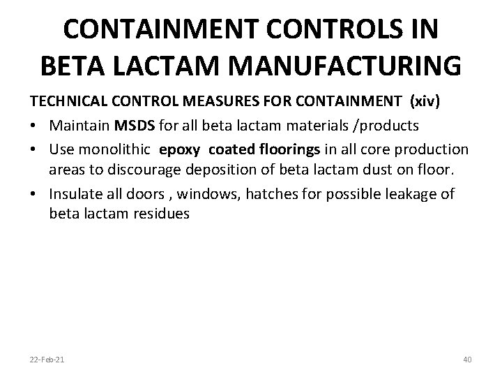 CONTAINMENT CONTROLS IN BETA LACTAM MANUFACTURING TECHNICAL CONTROL MEASURES FOR CONTAINMENT (xiv) • Maintain