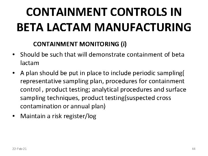 CONTAINMENT CONTROLS IN BETA LACTAM MANUFACTURING CONTAINMENT MONITORING (i) • Should be such that