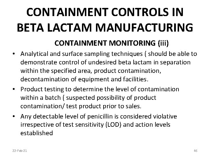 CONTAINMENT CONTROLS IN BETA LACTAM MANUFACTURING CONTAINMENT MONITORING (iii) • Analytical and surface sampling