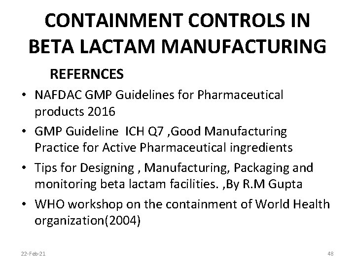 CONTAINMENT CONTROLS IN BETA LACTAM MANUFACTURING REFERNCES • NAFDAC GMP Guidelines for Pharmaceutical products