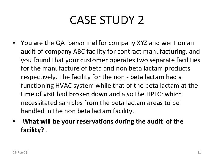 CASE STUDY 2 • You are the QA personnel for company XYZ and went