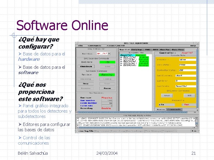 Software Online ¿Qué hay que configurar? Ø Base de datos para el hardware Ø