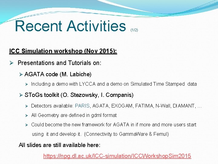 Recent Activities (1/2) ICC Simulation workshop (Nov 2015): Ø Presentations and Tutorials on: Ø