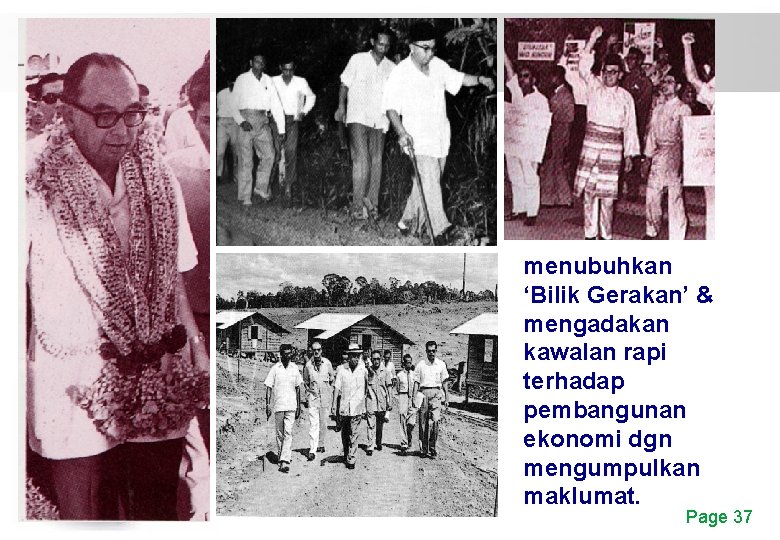menubuhkan ‘Bilik Gerakan’ & mengadakan kawalan rapi terhadap pembangunan ekonomi dgn mengumpulkan maklumat. Free
