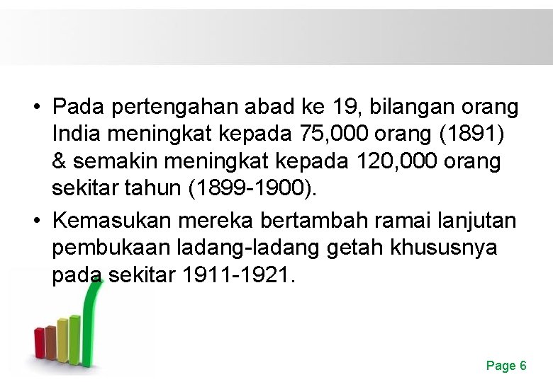  • Pada pertengahan abad ke 19, bilangan orang India meningkat kepada 75, 000