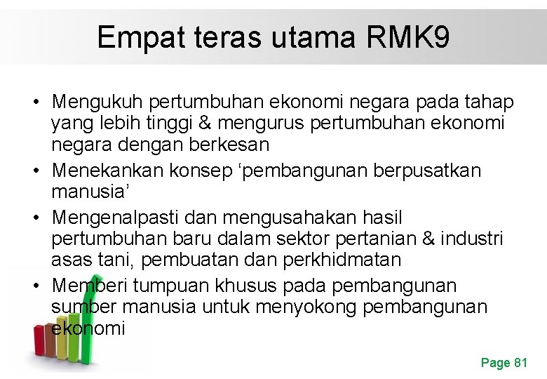 Empat teras utama RMK 9 • Mengukuh pertumbuhan ekonomi negara pada tahap yang lebih