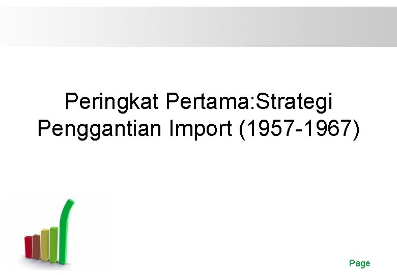 Peringkat Pertama: Strategi Penggantian Import (1957 -1967) Free Powerpoint Templates Page 