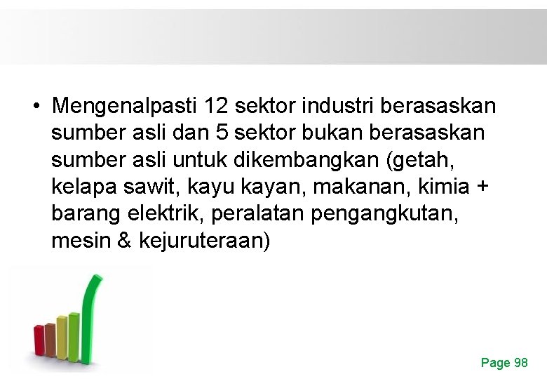  • Mengenalpasti 12 sektor industri berasaskan sumber asli dan 5 sektor bukan berasaskan