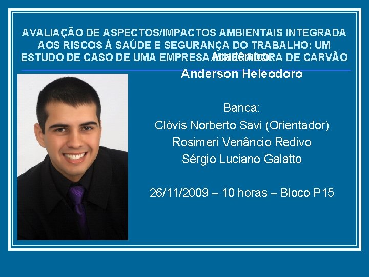 AVALIAÇÃO DE ASPECTOS/IMPACTOS AMBIENTAIS INTEGRADA AOS RISCOS À SAÚDE E SEGURANÇA DO TRABALHO: UM