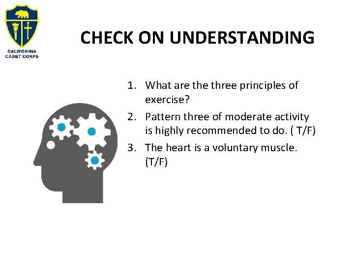 CHECK ON UNDERSTANDING 1. What are three principles of exercise? 2. Pattern three of