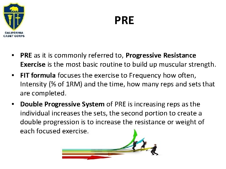 PRE • PRE as it is commonly referred to, Progressive Resistance Exercise is the