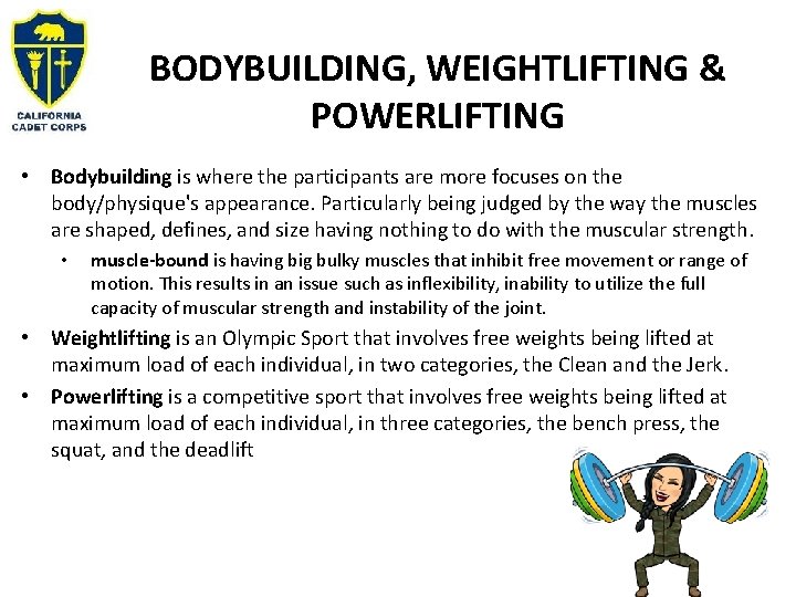 BODYBUILDING, WEIGHTLIFTING & POWERLIFTING • Bodybuilding is where the participants are more focuses on