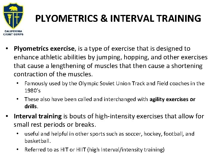 PLYOMETRICS & INTERVAL TRAINING • Plyometrics exercise, is a type of exercise that is