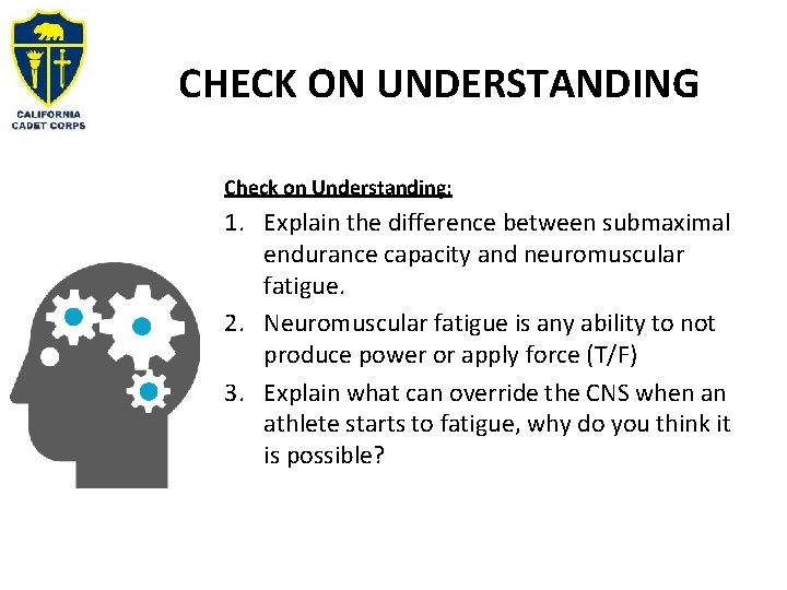 CHECK ON UNDERSTANDING Check on Understanding: 1. Explain the difference between submaximal endurance capacity