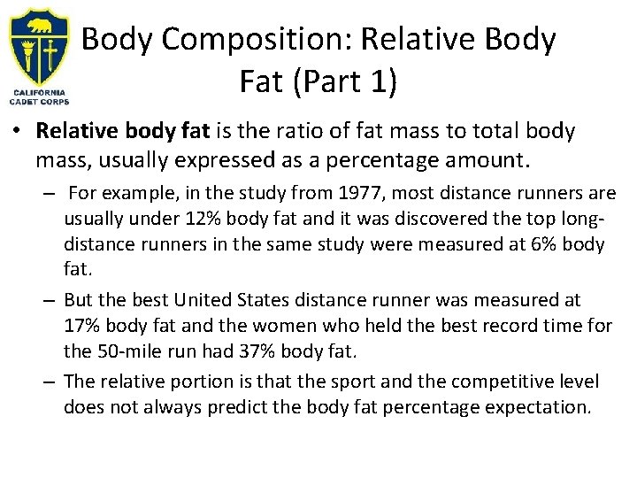 Body Composition: Relative Body Fat (Part 1) • Relative body fat is the ratio