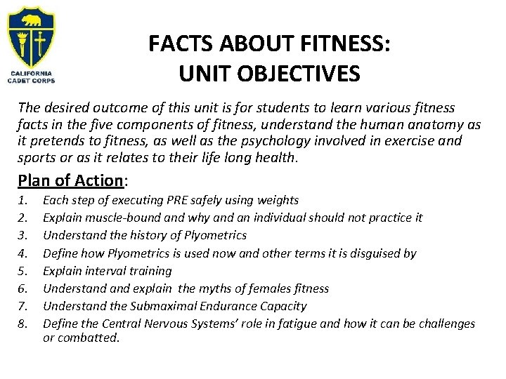 FACTS ABOUT FITNESS: UNIT OBJECTIVES The desired outcome of this unit is for students