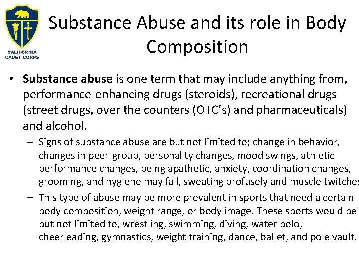 Substance Abuse and its role in Body Composition • Substance abuse is one term