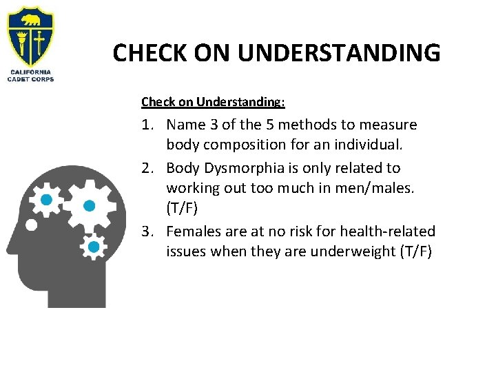 CHECK ON UNDERSTANDING Check on Understanding: 1. Name 3 of the 5 methods to
