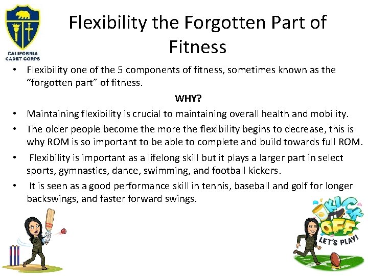 Flexibility the Forgotten Part of Fitness • Flexibility one of the 5 components of