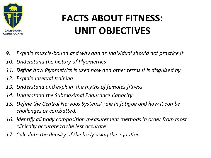 FACTS ABOUT FITNESS: UNIT OBJECTIVES 9. 10. 11. 12. 13. 14. 15. Explain muscle-bound