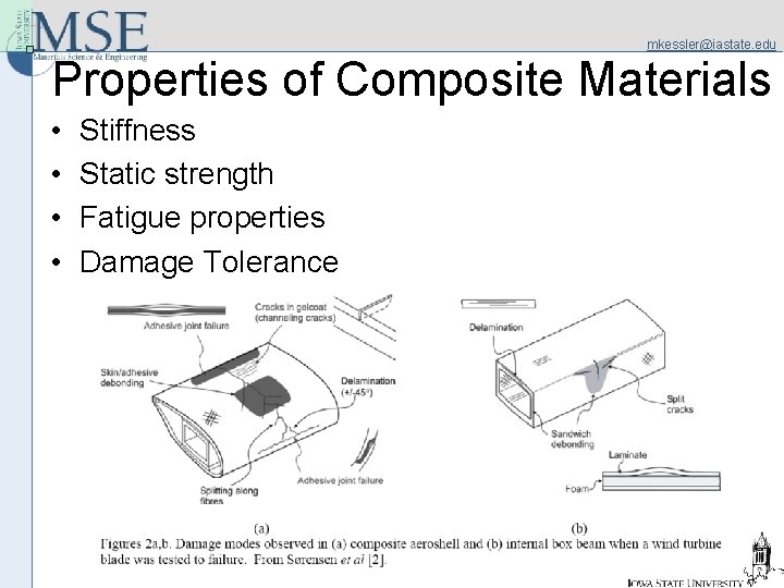 mkessler@iastate. edu Properties of Composite Materials • • Stiffness Static strength Fatigue properties Damage