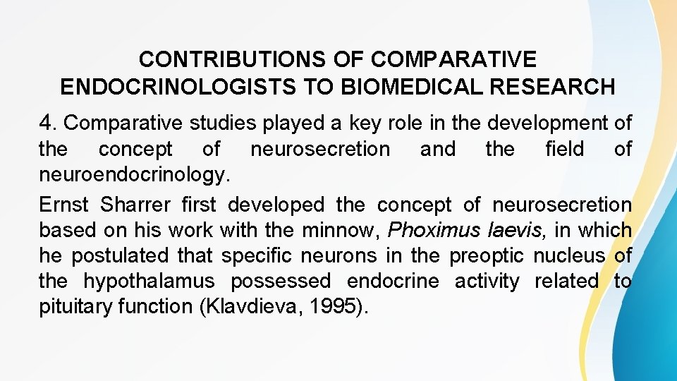 CONTRIBUTIONS OF COMPARATIVE ENDOCRINOLOGISTS TO BIOMEDICAL RESEARCH 4. Comparative studies played a key role CONTRIBUTIONS OF COMPARATIVE ENDOCRINOLOGISTS TO BIOMEDICAL RESEARCH 4. Comparative studies played a key role