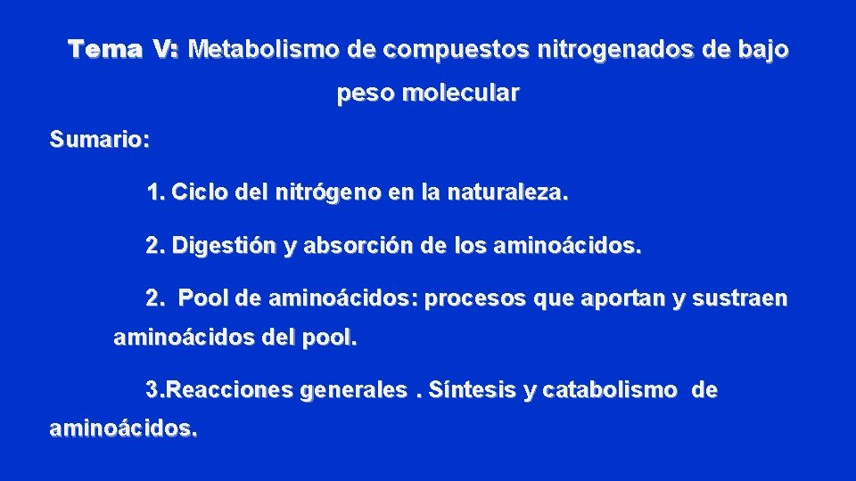 Tema V: Metabolismo de compuestos nitrogenados de bajo peso molecular Sumario: 1. Ciclo del