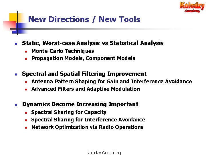 New Directions / New Tools n Static, Worst-case Analysis vs Statistical Analysis n n