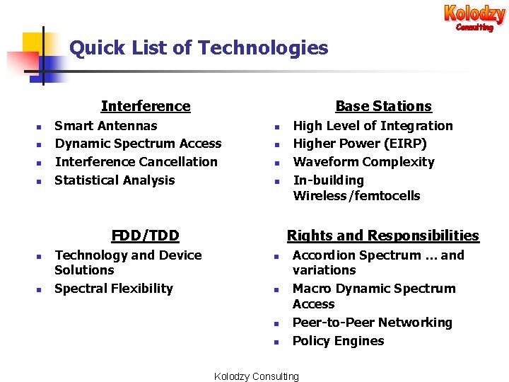 Quick List of Technologies Interference n n Base Stations Smart Antennas Dynamic Spectrum Access