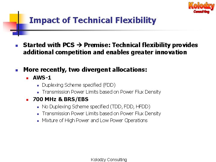 Impact of Technical Flexibility n n Started with PCS Premise: Technical flexibility provides additional