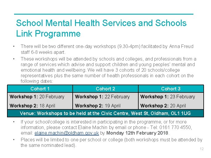 School Mental Health Services and Schools Link Programme • • There will be two