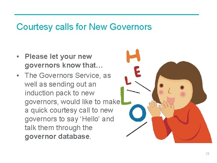 Courtesy calls for New Governors • Please let your new governors know that… •