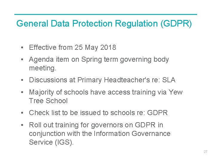 General Data Protection Regulation (GDPR) • Effective from 25 May 2018 • Agenda item