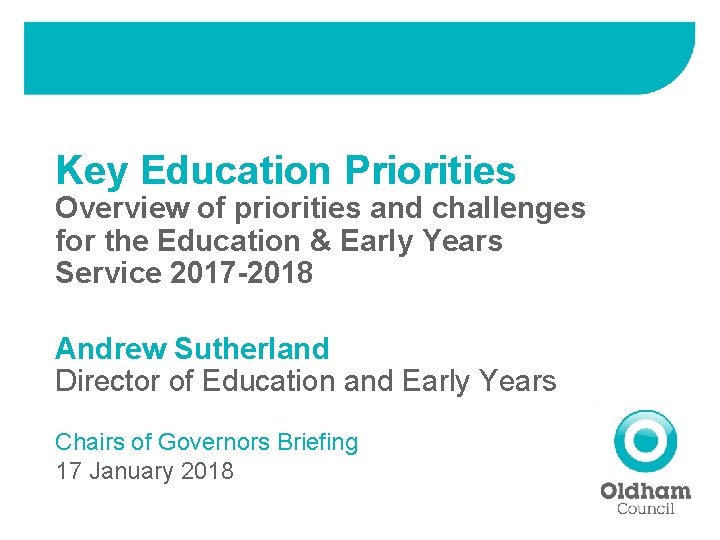 Key Education Priorities Overview of priorities and challenges for the Education & Early Years