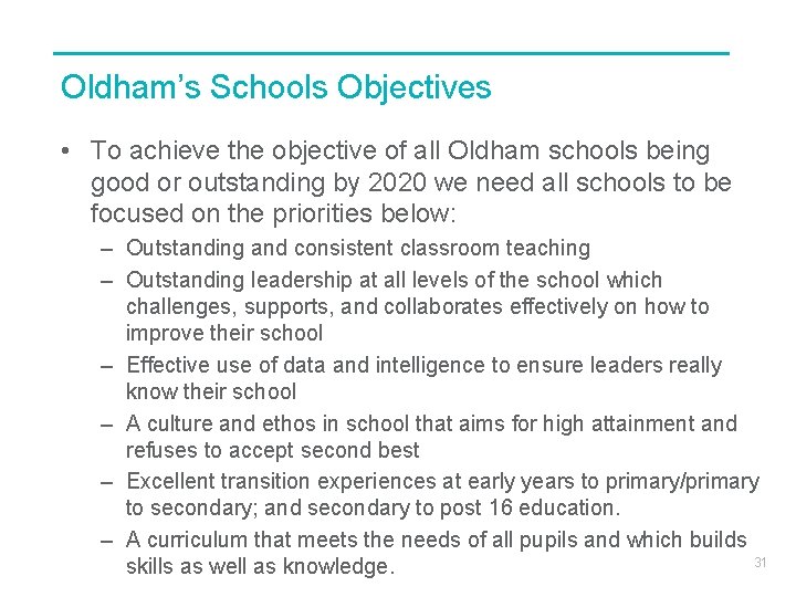Oldham’s Schools Objectives • To achieve the objective of all Oldham schools being good