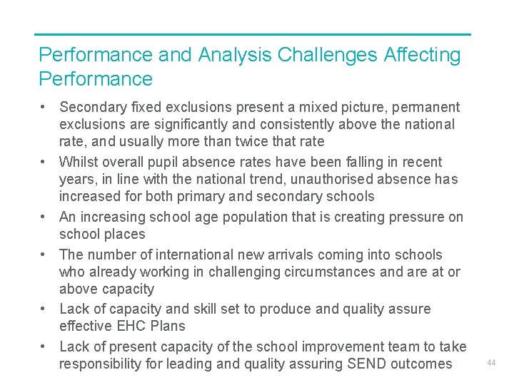 Performance and Analysis Challenges Affecting Performance • Secondary fixed exclusions present a mixed picture,