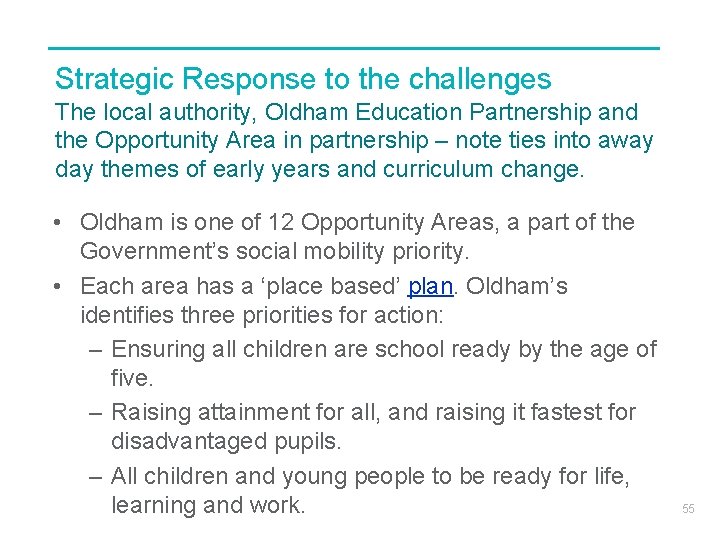 Strategic Response to the challenges The local authority, Oldham Education Partnership and the Opportunity