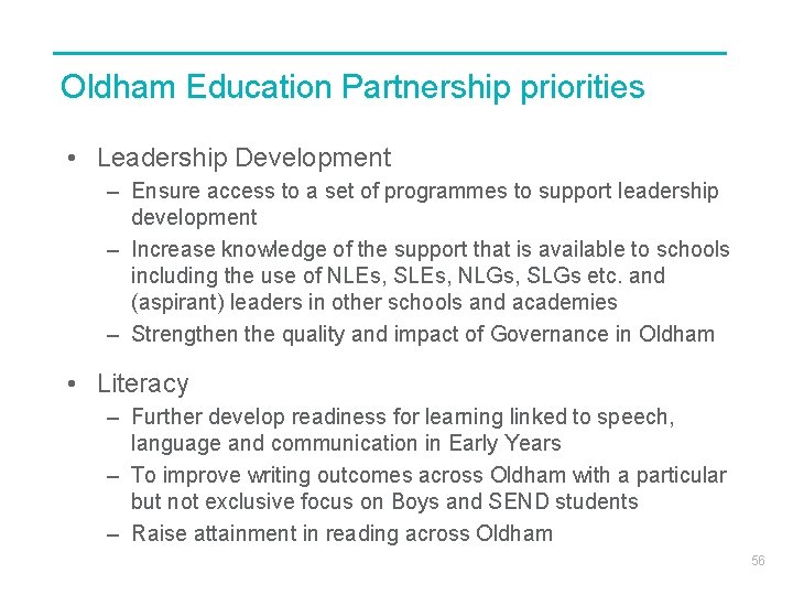 Oldham Education Partnership priorities • Leadership Development – Ensure access to a set of