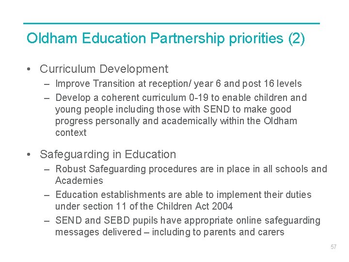 Oldham Education Partnership priorities (2) • Curriculum Development – Improve Transition at reception/ year