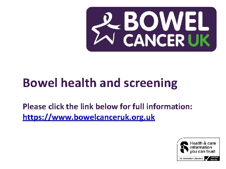 Bowel health and screening Please click the link below for full information: https: //www.