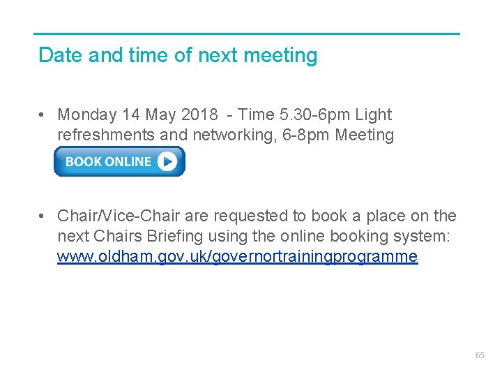 Date and time of next meeting • Monday 14 May 2018 - Time 5.