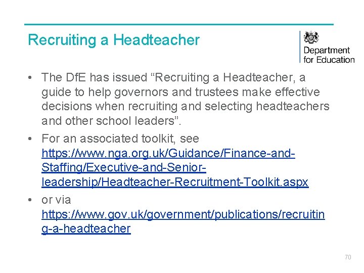 Recruiting a Headteacher • The Df. E has issued “Recruiting a Headteacher, a guide