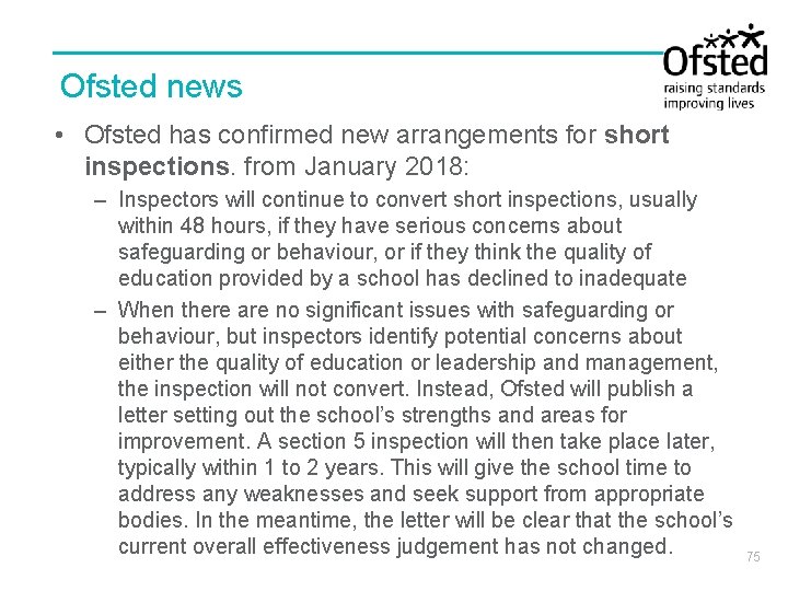Ofsted news • Ofsted has confirmed new arrangements for short inspections. from January 2018: